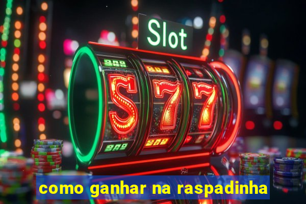 como ganhar na raspadinha
